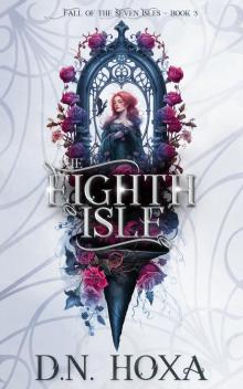 The Eighth Isle (Fall of the Seven Isles Book 3) The Eighth Isle (Fall of the Seven Isles Book 3)