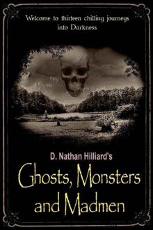 Ghosts, Monsters and Madmen Ghosts, Monsters and Madmen