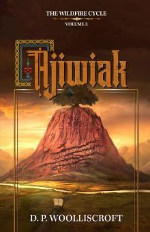 Ajiwiak: The Wildfire Cycle: Volume 3
