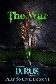 The War (Play to Live: Book #6) The War (Play to Live: Book #6)