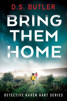 Bring Them Home (Detective Karen Hart Book 1)