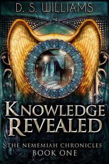 Knowledge Revealed (The Nememiah Chronicles Book 1) Knowledge Revealed (The Nememiah Chronicles Book 1)