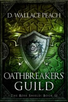 Oathbreakers' Guild (The Rose Shield Book 2)