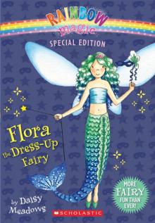 Flora the Dress-Up Fairy Flora the Dress-Up Fairy