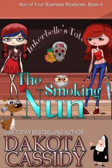 The Smoking Nun: Book 4 Nun of Your Business Mysteries The Smoking Nun: Book 4 Nun of Your Business Mysteries