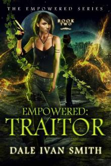 Empowered: Traitor (The Empowered Series Book 2) Empowered: Traitor (The Empowered Series Book 2)