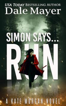 #5--Simon Says… Run--Kate Morgan #5--Simon Says… Run--Kate Morgan