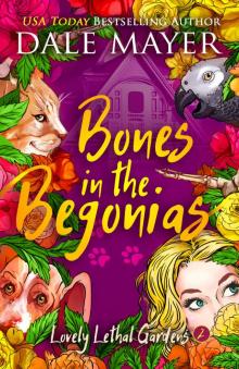 Bones in the Begonias Bones in the Begonias