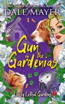 Gun in the Gardenias (Lovely Lethal Gardens Book 7) Gun in the Gardenias (Lovely Lethal Gardens Book 7)
