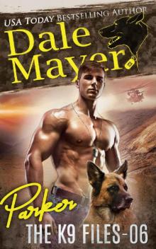 Parker (The K9 Files Book 6)