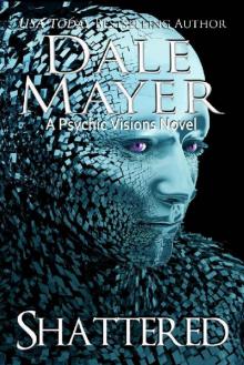 Shattered: A Psychic Visions Novel Shattered: A Psychic Visions Novel