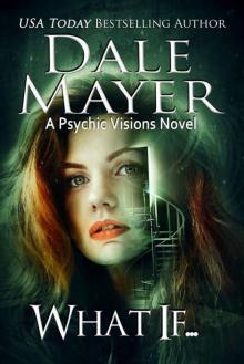 What If... (Psychic Vision Book 20) What If... (Psychic Vision Book 20)