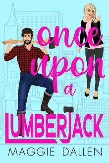 Once Upon a Lumberjack Once Upon a Lumberjack