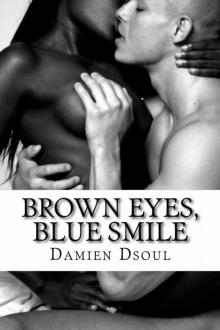 Brown Eyes, Blue Smile Brown Eyes, Blue Smile