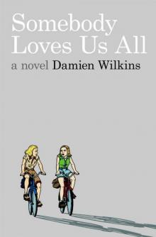 Somebody Loves Us All Somebody Loves Us All