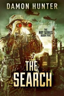 The Search - A Post Apocalyptic Thriller (ROT SERIES Book 5)