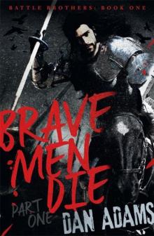 Brave Men Die: Part 1