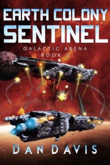 Earth Colony Sentinel (Galactic Arena Book 2) Earth Colony Sentinel (Galactic Arena Book 2)