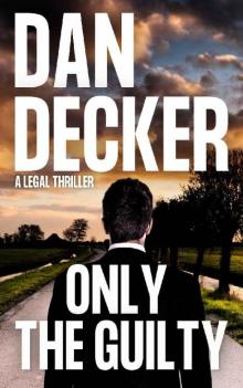 Only The Guilty: A Legal Thriller