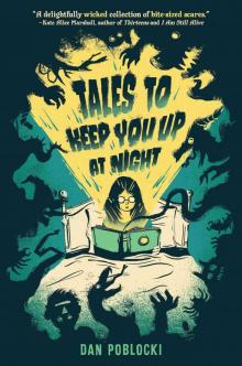 Tales to Keep You Up at Night Tales to Keep You Up at Night
