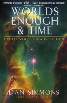 Worlds Enough & Time Worlds Enough & Time