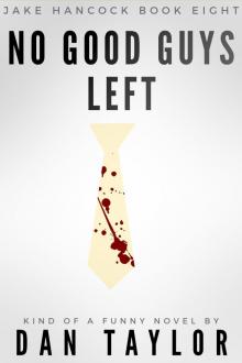 No Good Guys Left No Good Guys Left