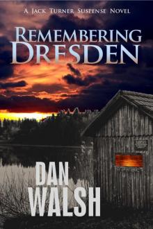 Remembering Dresden (Jack Turner Suspense Series Book 2)