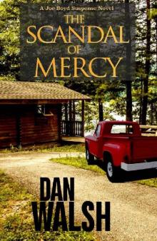 The Scandal of Mercy (Joe Boyd Suspense Series Book 3) The Scandal of Mercy (Joe Boyd Suspense Series Book 3)