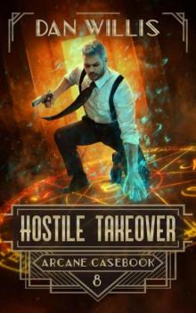 Hostile Takeover (Arcane Casebook Book 8) Hostile Takeover (Arcane Casebook Book 8)