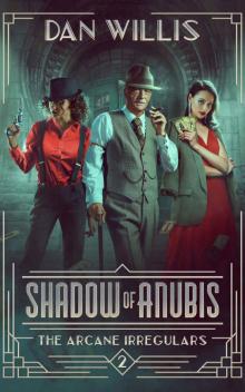 Shadow of Anubis (The Arcane Irregulars Book 2) Shadow of Anubis (The Arcane Irregulars Book 2)