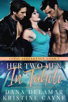 Her Two Men in Tahiti_An MMF Bisexual Menage Romance