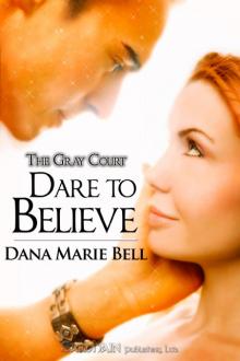 Dare to Believe: The Gray Court, Book 1