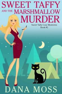Sweet Taffy and the Marshmallow Murder: Sweet Taffy Cozy Mysteries Book #2