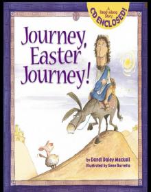 Journey, Easter Journey! Journey, Easter Journey!