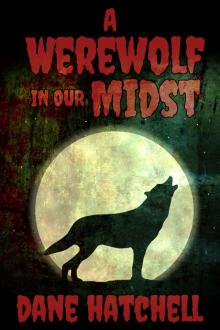 A Werewolf in our Midst A Werewolf in our Midst