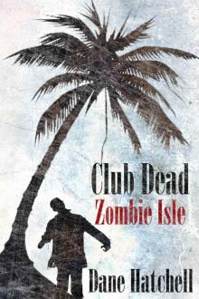 Club Dead: Zombie Isle Club Dead: Zombie Isle