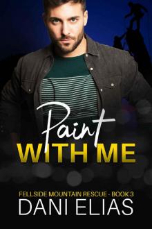Paint with Me (Fellside Mountain Rescue Book 3)