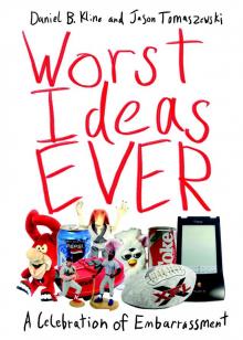 Worst Ideas Ever