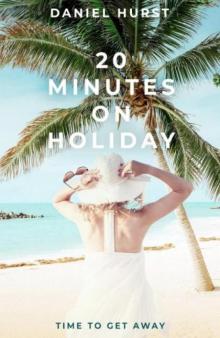 20 Minutes On Holiday