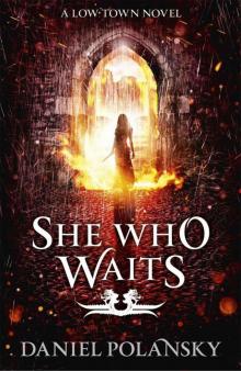 She Who Waits (Low Town 3)