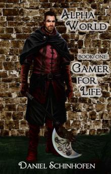 Alpha World Book One: Gamer for Life Alpha World Book One: Gamer for Life