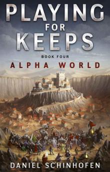 Playing For Keeps (Alpha World Book 4) Playing For Keeps (Alpha World Book 4)