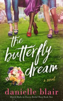 The Butterfly Dream (Match Made in Devon Bridal Shop Book 2) The Butterfly Dream (Match Made in Devon Bridal Shop Book 2)