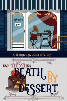 Death by Dessert (Hearts Grove Cozy Mystery Book 10) Death by Dessert (Hearts Grove Cozy Mystery Book 10)