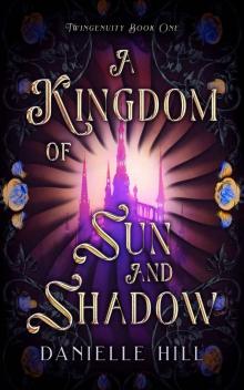 A Kingdom of Sun and Shadow (Twingenuity Series Book 1)