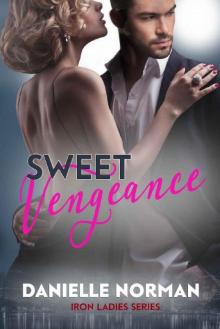 Sweet Vengeance: Ladies (Iron Orchids Book 14) Sweet Vengeance: Ladies (Iron Orchids Book 14)