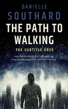 The Path To Walking The Path To Walking