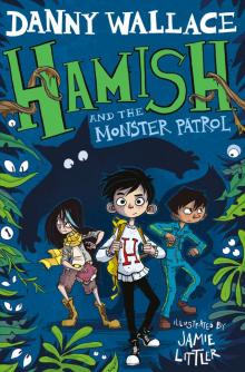 Hamish and the Monster Patrol Hamish and the Monster Patrol