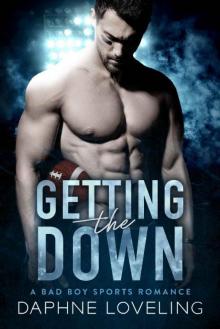 Getting the DOWN (A Bad Boy Sports Romance)