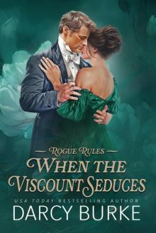 When the Viscount Seduces (Rogue Rules Book 3) When the Viscount Seduces (Rogue Rules Book 3)